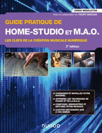 MIDDLETON CHRIS - GUIDE PRATIQUE DE HOME STUDIO ET M.A.O - 3e EDITION - DUNOD