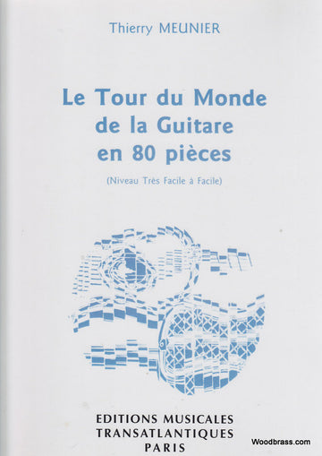 MEUNIER THIERRY - LE TOUR DU MONDE DE LA GUITARE EN 80 PIECES