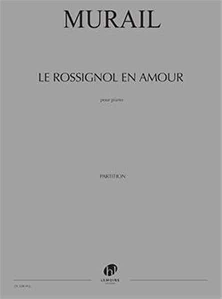 Murail - Le Rossignol En Amour - Piano