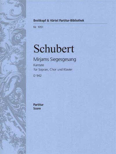 SCHUBERT FRANZ - MIRJAMS SIEGESGESANG D 942 - FULL SCORE