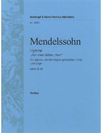 Mendelssohn Bholdy - Hymne 'Hör Mein Bitten Herr' Mwv B 49 Mwv B 49