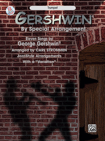 GERSHWIN GEORGE - GERSHWIN BY SPECIAL ARRANGEMENT + CD - TRUMPET AND PIANO