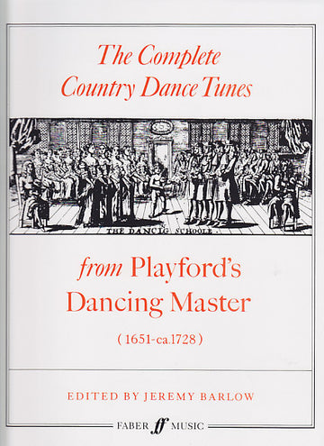 THE COMPLETE COUNTRY DANCE TUNES FROM PLAYFORD'S DANCING MASTER (1651-CA.1728)