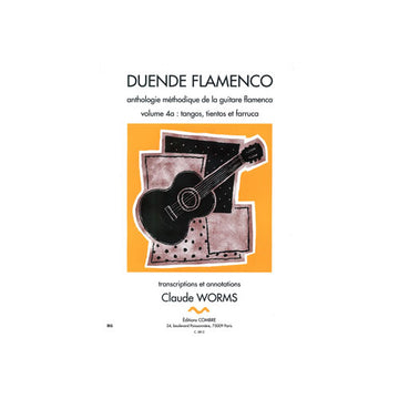 WORMS CLAUDE - DUENDE FLAMENCO VOL.4A - TANGOS TIENTOS ET FARRUCA - GUITARE FLAMENCA