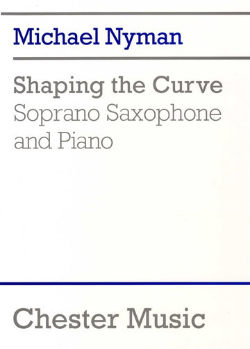 SHAPING THE CURVE - FOR SOPRANO SAXOPHONE AND PIANO