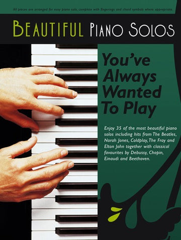 BEAUTIFUL PIANO SOLOS YOU'VE ALWAYS WANTED TO PLAY - Klaviersolo