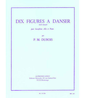 DUBOIS P. M. - 10 FIGURES A DANSER - SAXOPHONE MIB PIANO