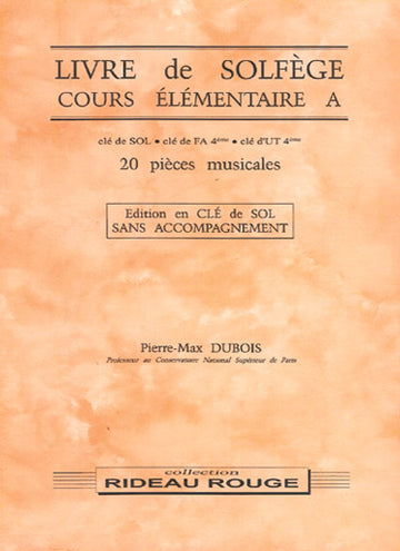 DUBOIS PIERRE MAX - LIVRE DE SOLFEGE EN CLE DE SOL SANS PIANO ELEMENTAIRE A
