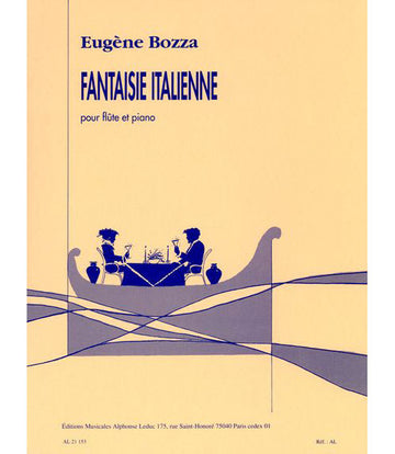 Bozza Eugene - Fantaisie Italienne - Flute et Piano