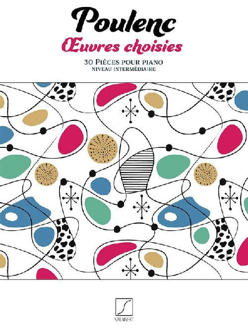 FRANCIS POULENC - AUSGEWÄHLTE WERKE - 30 STÜCKE FÜR KLAVIER - KLAVIER