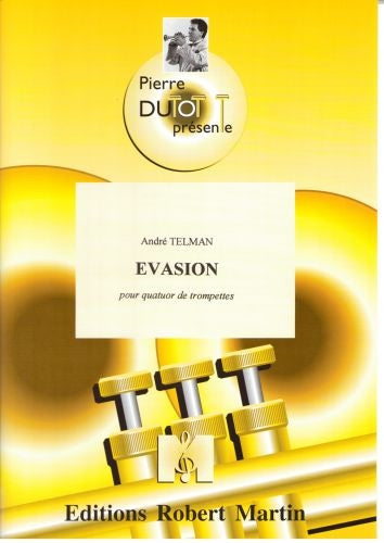TELMAN A. - COLLECTION DUTOT P. - EVASION POUR QUATUOR DE TROMPETTES