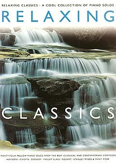 RELAXING CLASSICS A COOL COLLECTION OF PIANO SOLOS - VOL 1 - Klaviersolo