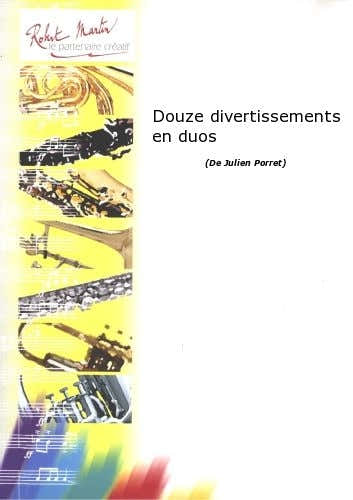 Porret J. - Zwölf Divertissements für Duos