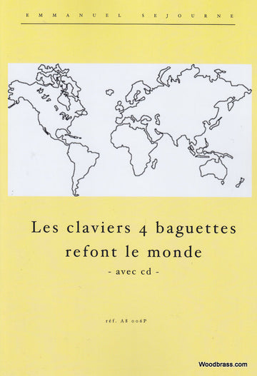 SEJOURNE E. - LES CLAVIERS A PERCUSSION 4 BAGUETTES REFONT LE MONDE + CD