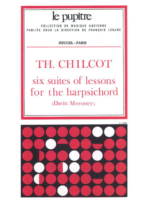 CHILCOT TH. - 6 SUITES OF LESSONS FOR THE HARPSICHORD