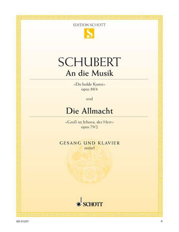 SCHUBERT FRANZ - AN DIE MUSIK / DIE ALLMACHT OP. 88/4 / OP. 79/2 D 547 / D 852