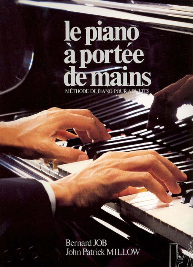 MILLOW JOHN-PATRICK / JOB BERNARD - PIANO A PORTEE DE MAINS