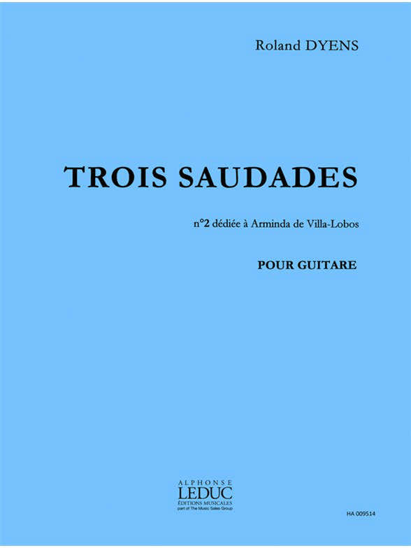 DYENS R. - SAUDADE N°2 (DEDIEE A A. ARMIDA DE VILLA-LOBOS) - GUITARE