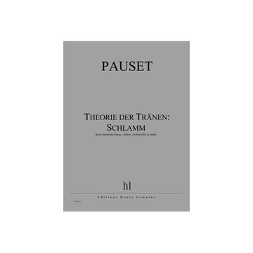 Pauset - Theorie Der Tranen: Schlamm - Clarinette Basse Violon Violoncelle Et Piano