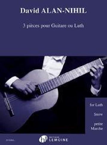David ALAN-nihil - 3 Pieces Pour Guitare Ou Luth - Guitare Ou Luth