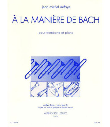 DEFAYE JEAN-MICHEL - A LA MANIERE DE BACH - TROMBONE ET PIANO