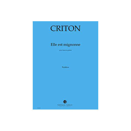 CRITON PASCALE - ELLE EST MIGNONNE - BARYTON ET GUITARE EN 1/12 E DE TON