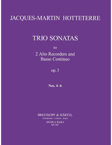 HOTTETERRE JACQUES MARTIN - TRIOSONATEN OP. 3/4-6 - 2 ARECORDER BASSO CONTINUO