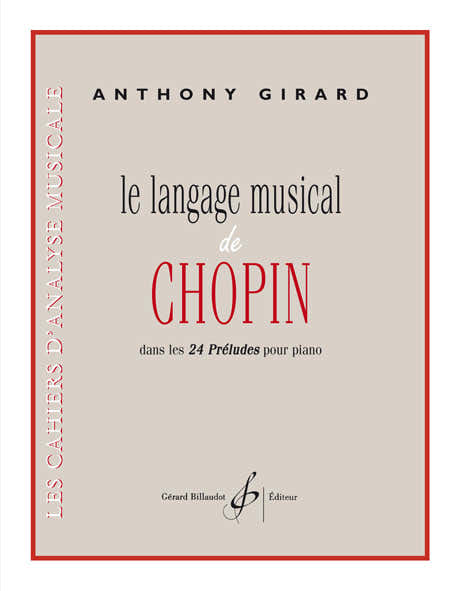 Girard Anthony - Le Langage Musical De Chopin Dans Les 24 Preludes Pour Piano