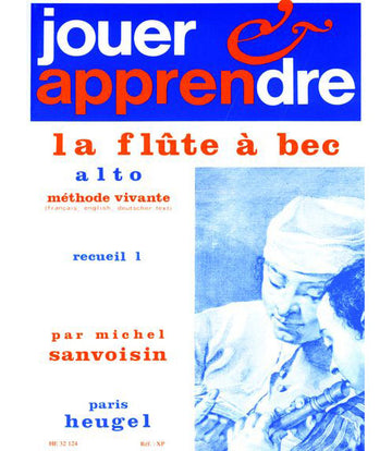 Jouer Et Apprendre La Flûte A Bec Alto Vol.1 - Sanvoisin