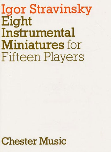 EIGHT INSTRUMENTAL MINIATURES FOR FIFTEEN PLAYERS - ORCHESTRA