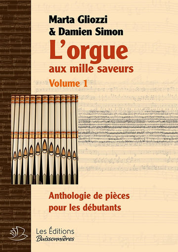 Gliozzi M./ Simon D. - L'Orgue Aux Milles Saveurs Vol.1 - Reliure Cousue Dos Conne