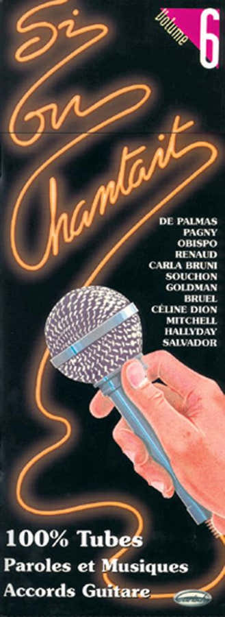 Si On Chantait Vol.6 - Paroles et Accords