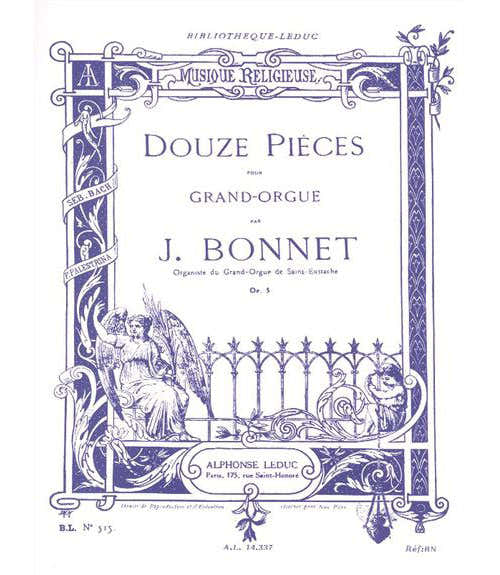 JOSEPH BONNET - 12 PIECES POUR GRAND-ORGUE OP.10