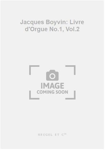 Jacques Boyvin: Orgelbuch No.1 Vol.2