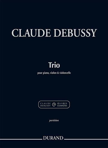 DEBUSSY C. - TRIO POUR PIANO VIOLON & VIOLONCELLE