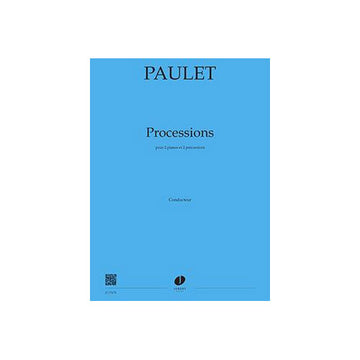 PAULET VINCENT - PROCESSIONS - 2 PIANOS ET 2 PERCUSSIONS