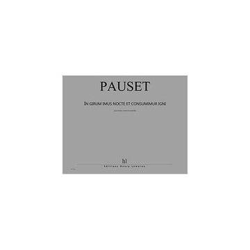 PAUSET BRICE - IN GIRUM IMUS NOCTE ET CONSUMIMUR IGNI - HAUTE-CONTRE ENSEMBLE