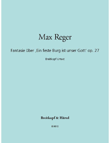 Reger - Fantasia On The Choral 'ein Feste Burg Ist Unser Gott' Op. 27 - Orgue