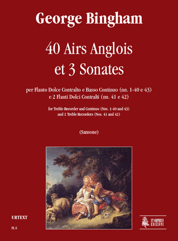 BINGHAM GEORGE - 40 AIRS ANGLOIS ET TROIS SONATES - FLUTE A BEC ALTO ET CONTINUO OU 2 FLUTES A BEC