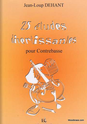 Dehant JEAN-loup - Etudes Divertissantes (25) - Contrebasse