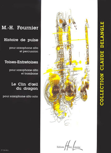 FOURNIER MARIE-HELENE - HISTOIRE DE PULSE / TOISES-ENTRETOISES / LE CLIN D'OEIL DU DRAGON