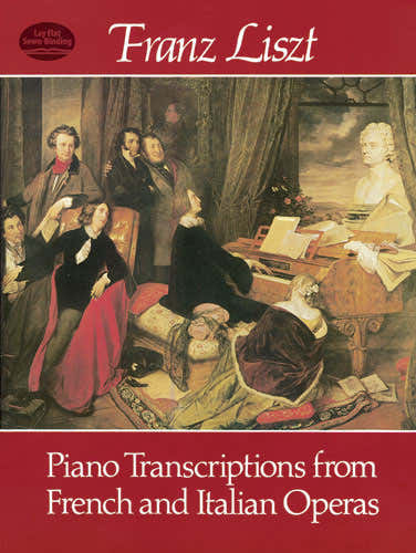 Liszt F. - Klaviertranskriptionen aus französischen und italienischen Opern