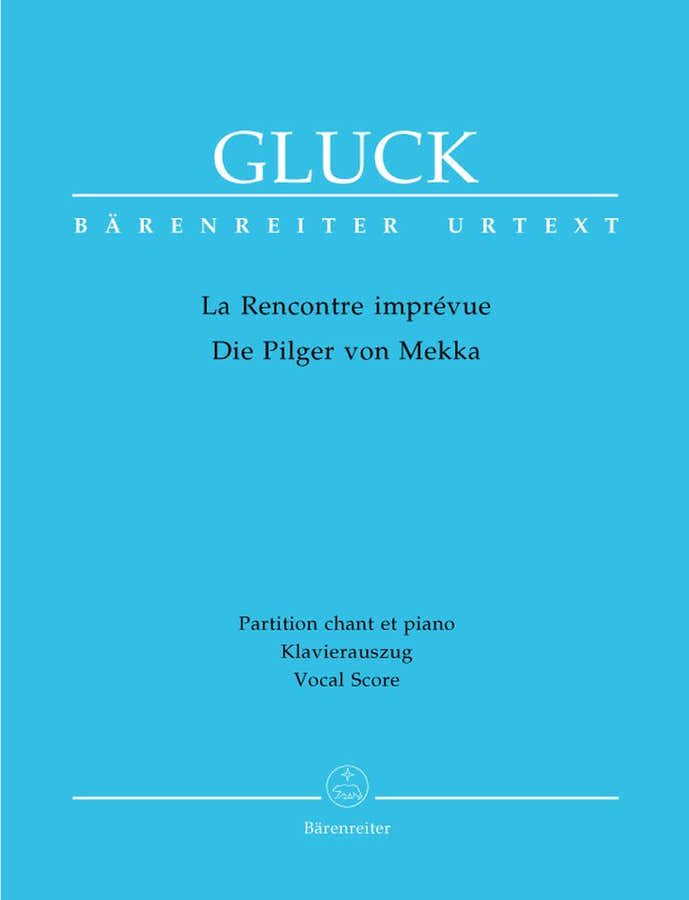 GLUCK C.W. - LA RENCONTRE IMPREVUE - DIE PILGER VON MEKKA - KLAVIERAUSZUG