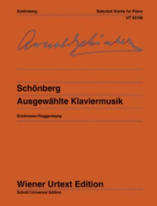 SCHOENBERG ARNOLD - SELECTED WORKS FOR PIANO