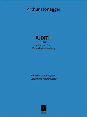 Salert Hur Honegger - Judith H 57C - Solistes Sattb Récit Et Piano