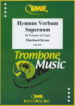 KRAUS EBERHARD - HYMNUS "VERBUM SUPERNUM" - TROMBONE & ORGUE