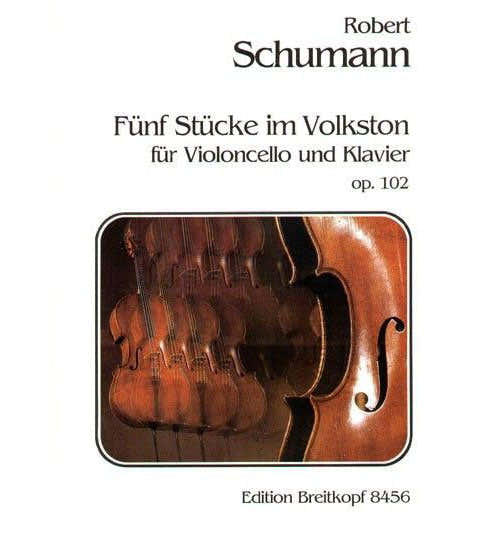 Schumann - 5 Stuecke Im Volkston Op. 102 - Violoncelle et Piano