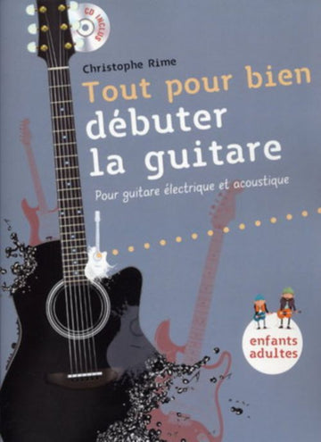 Rime Christophe - Tout Pour Bien Debuter La Guitare + CD