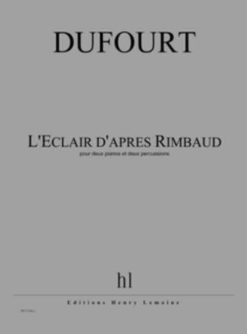 Dufourt - L'éclair D'après Rimbaud - 2 Klaviere und 2 Schlaginstrumente