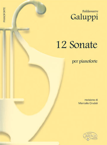GALUPPI BALDASSARRE - 12 SONATE (CRUDELI) - PIANO